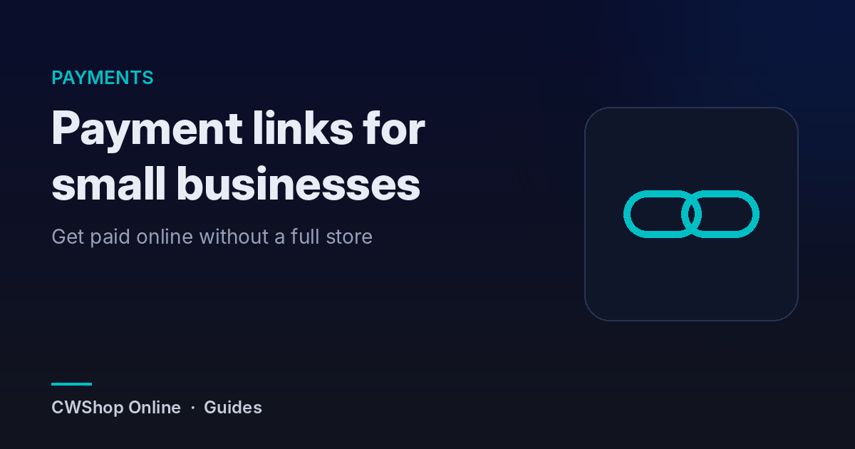 Payment links for small businesses: get paid online without a full store